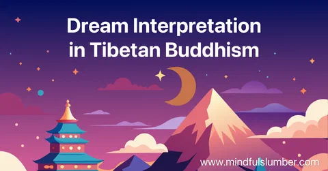 Dreams in Tibetan Buddhism: Meaning, Karma & How to Work With Them