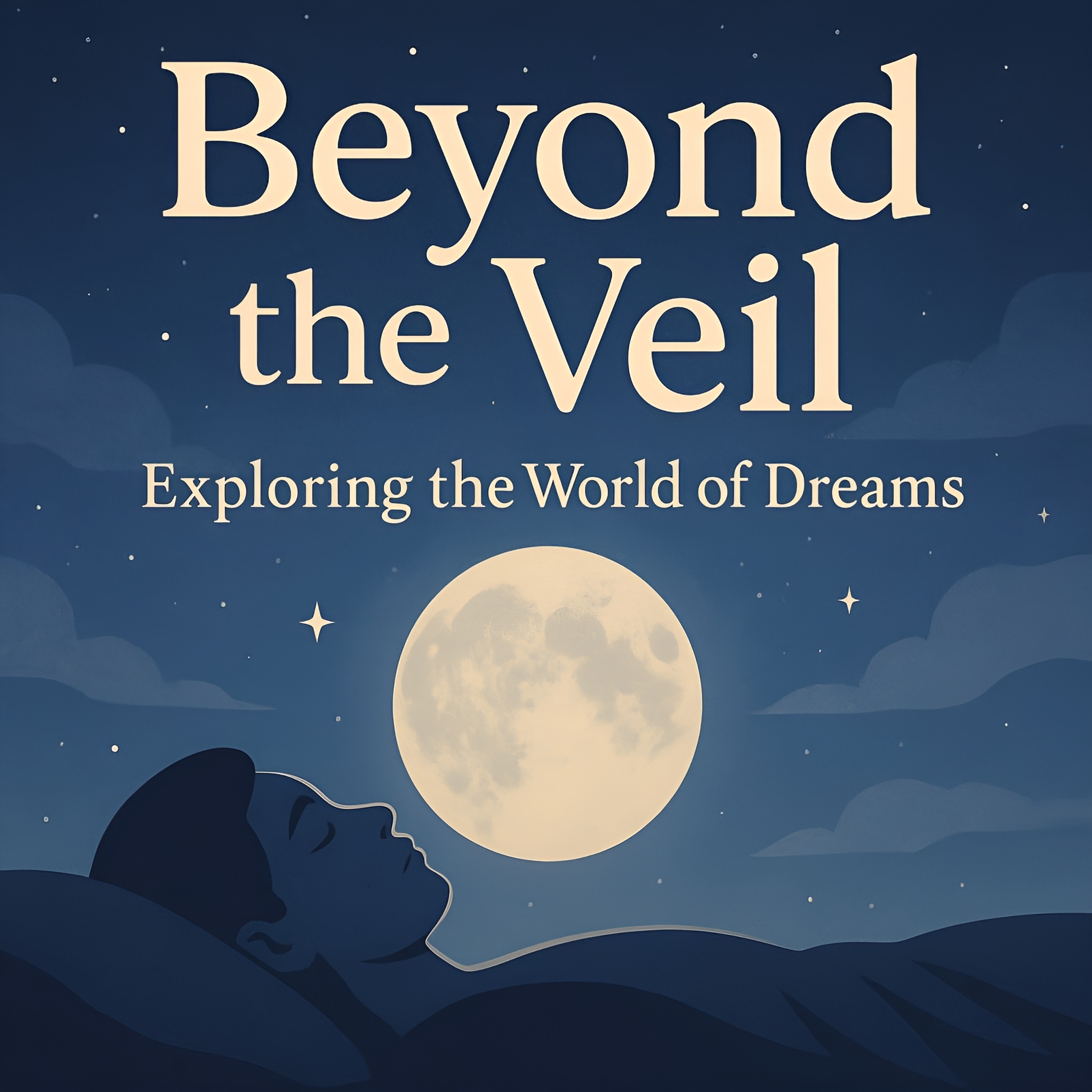 Beyond the Veil: Exploring the World of Dreams podcast artwork